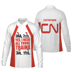 Railspirit Custom Name Canadian National Railroad Long Sleeve Polo Shirt Yes I Need All Those Train Printed Shirt