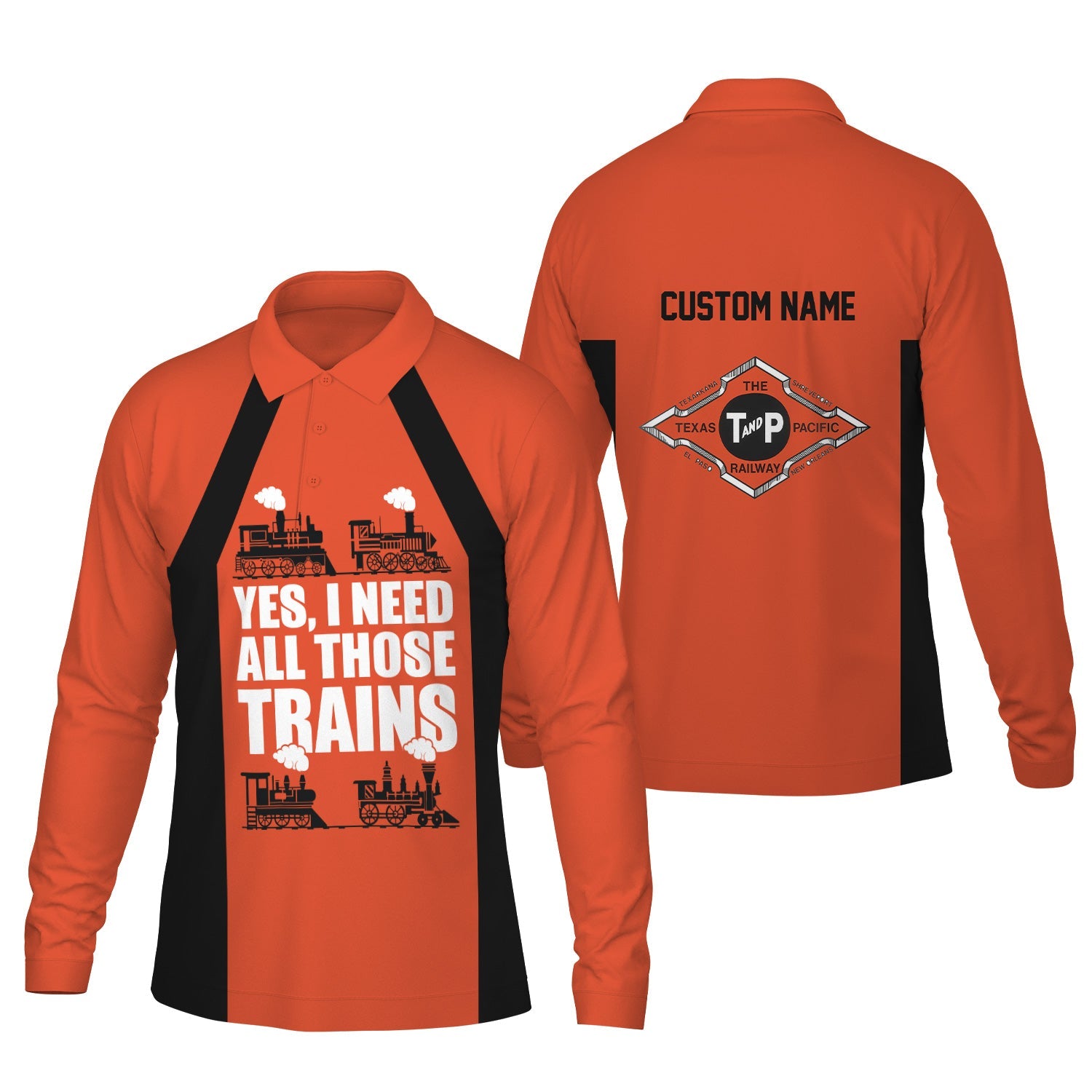 Railspirit Custom Name Texas and Pacific Railway Long Sleeve Polo Shirt Yes I Need All Those Train Printed Shirt