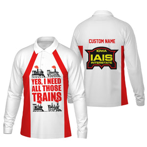 Railspirit Custom Name Iowa Interstate Railroad Long Sleeve Polo Shirt Yes I Need All Those Train IAIS Printed Shirt