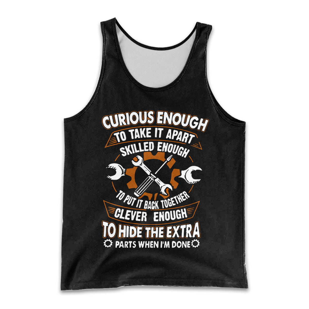 Curious Enough To Take It Apart Skilled Enough Mechanic Men Tank Top Fun Gift Shirt for Mechanics