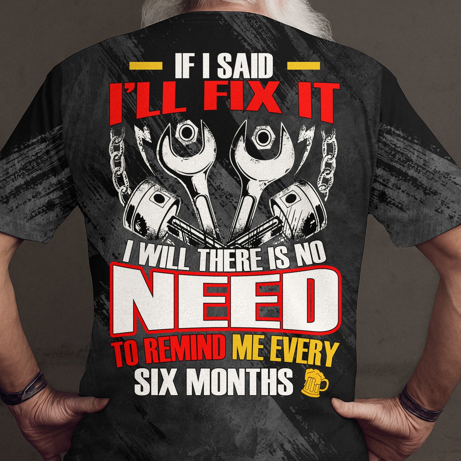 Funny Mechanic Quote T-Shirt, If I Said I’ll Fix It, No Need to Remind Me Every Six Months Hoodie for Auto Repair Techs & Perfect Mechanic Gift