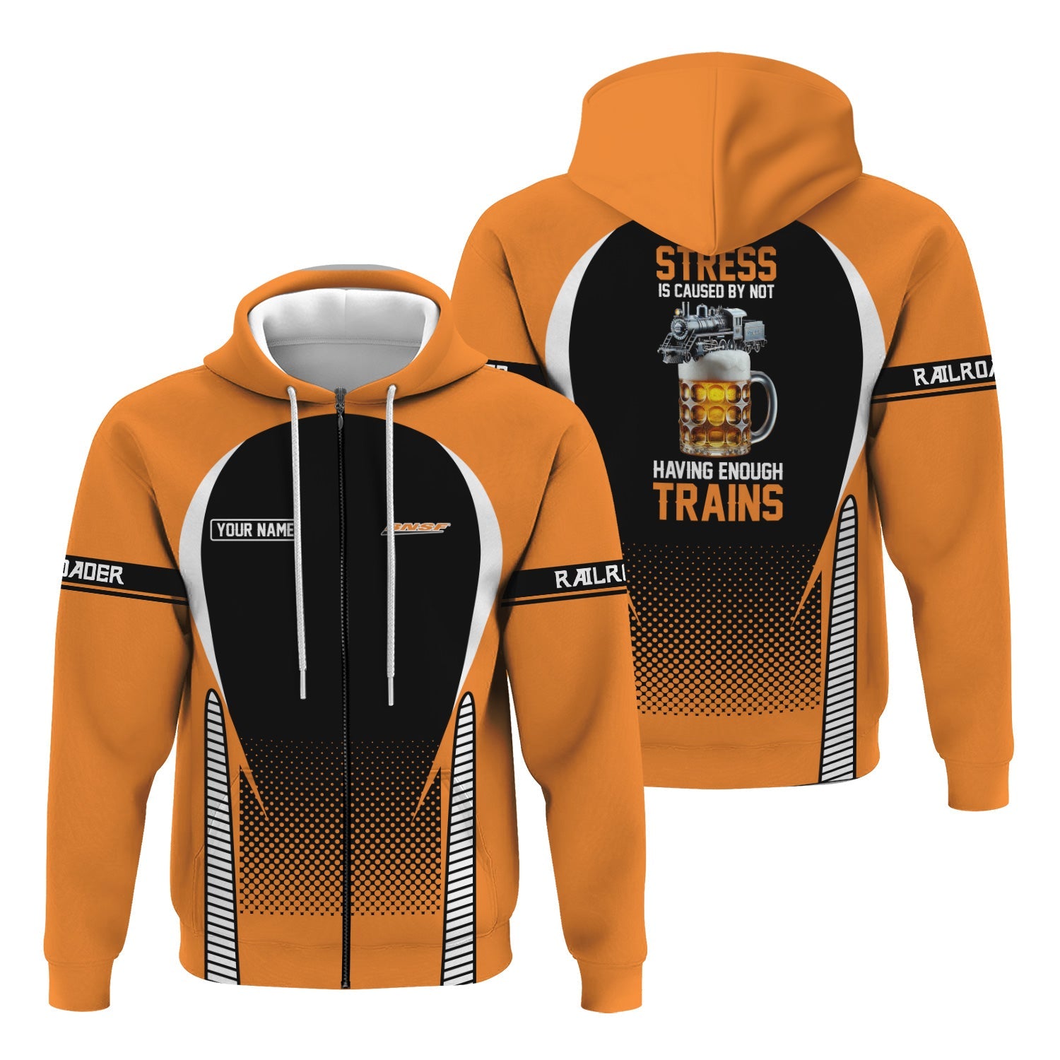 Railspirit Personalized BNSF Railway Hoodie Stress Is Caused By Not Having Enough Trains  Zip Up Hoodie
