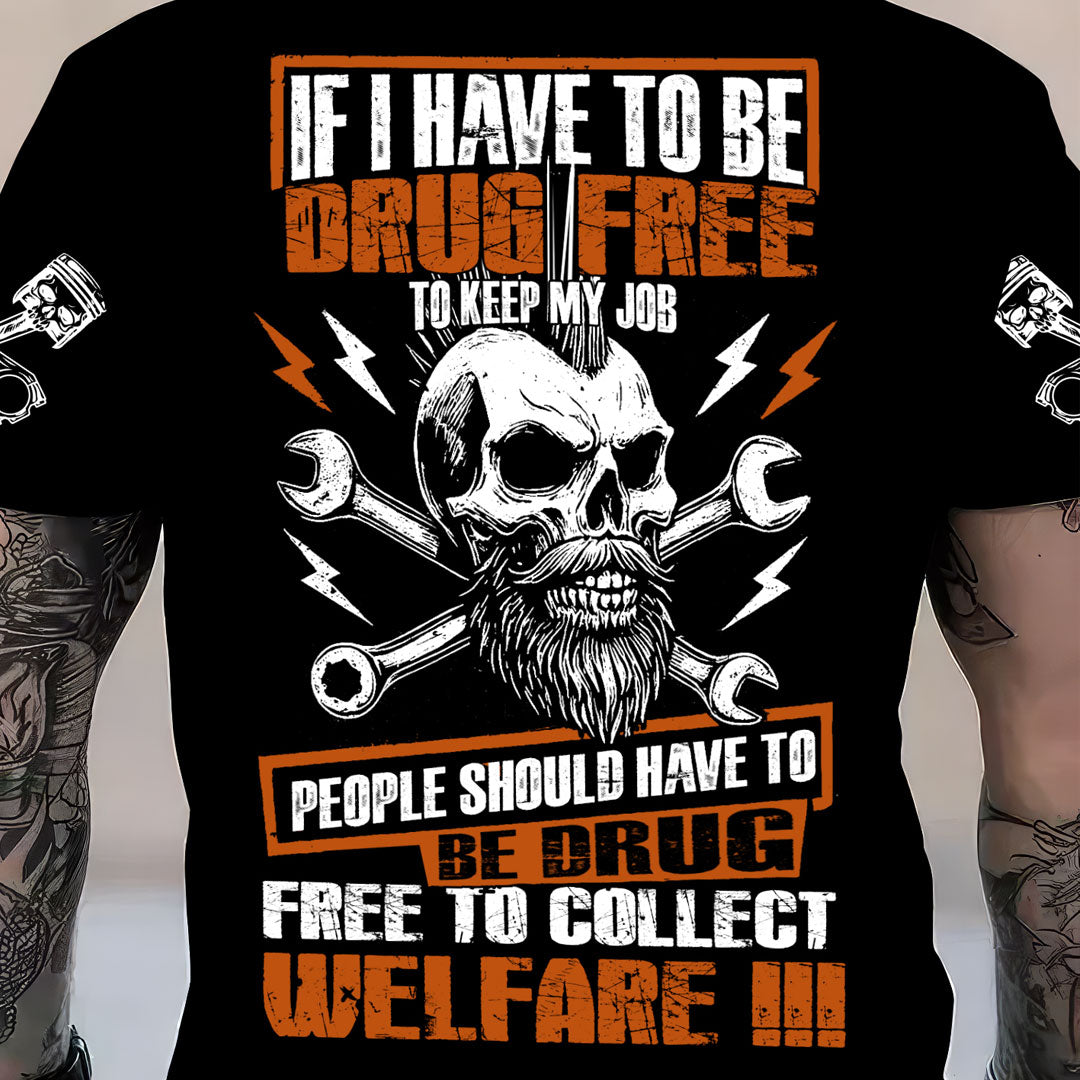 Funny Vintage Mechanic Shirt If I Have To Be Drug Free To Kep My Job Skull Wrench T Shirt