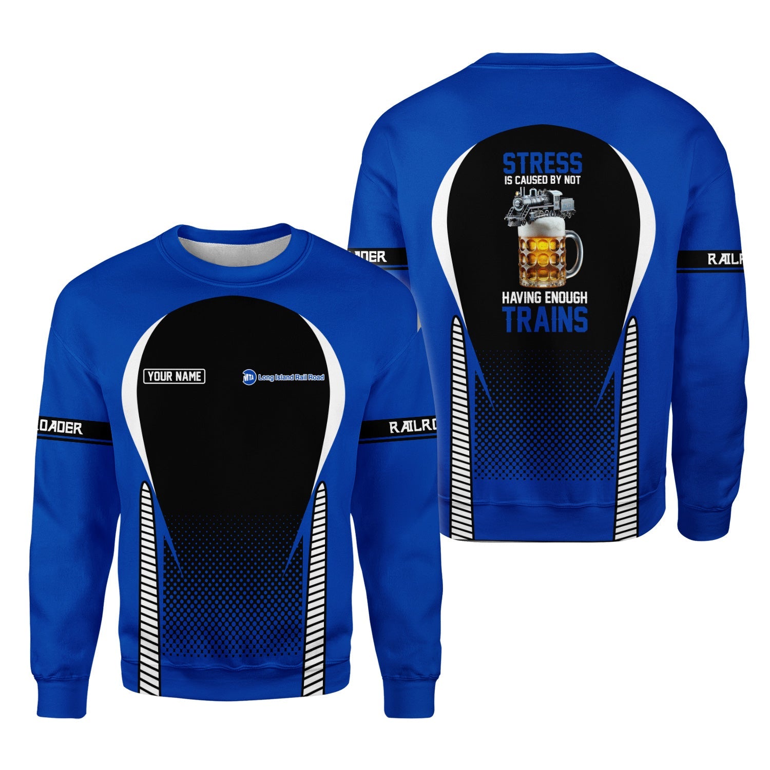 Railspirit Personalized Long Island Railroad Sweatshirt Stress Is Caused By Not Having Enough Trains Shirt All Over Print Shirt