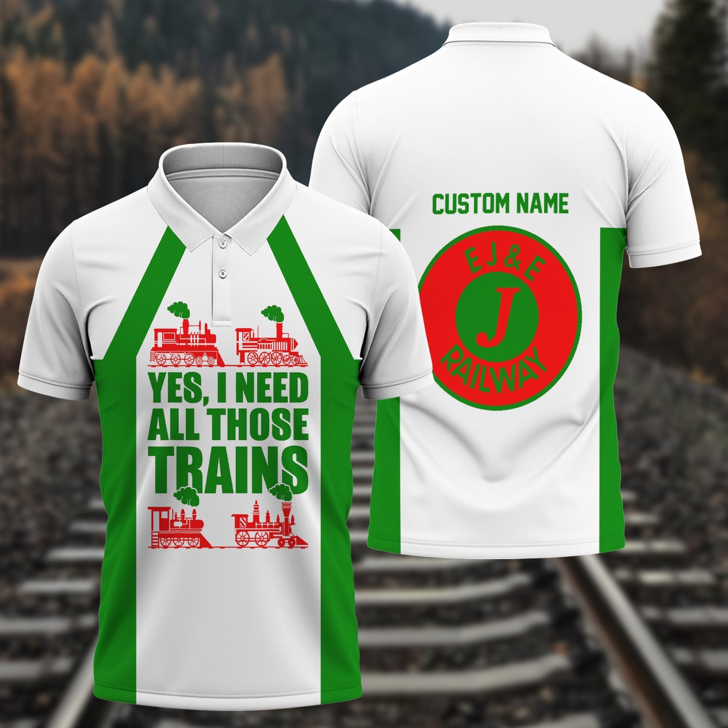 Railspirit Custom Name Elgin Joliet And Eastern Railroad Polo Shirt Yes I Need All Those Train Printed Shirt