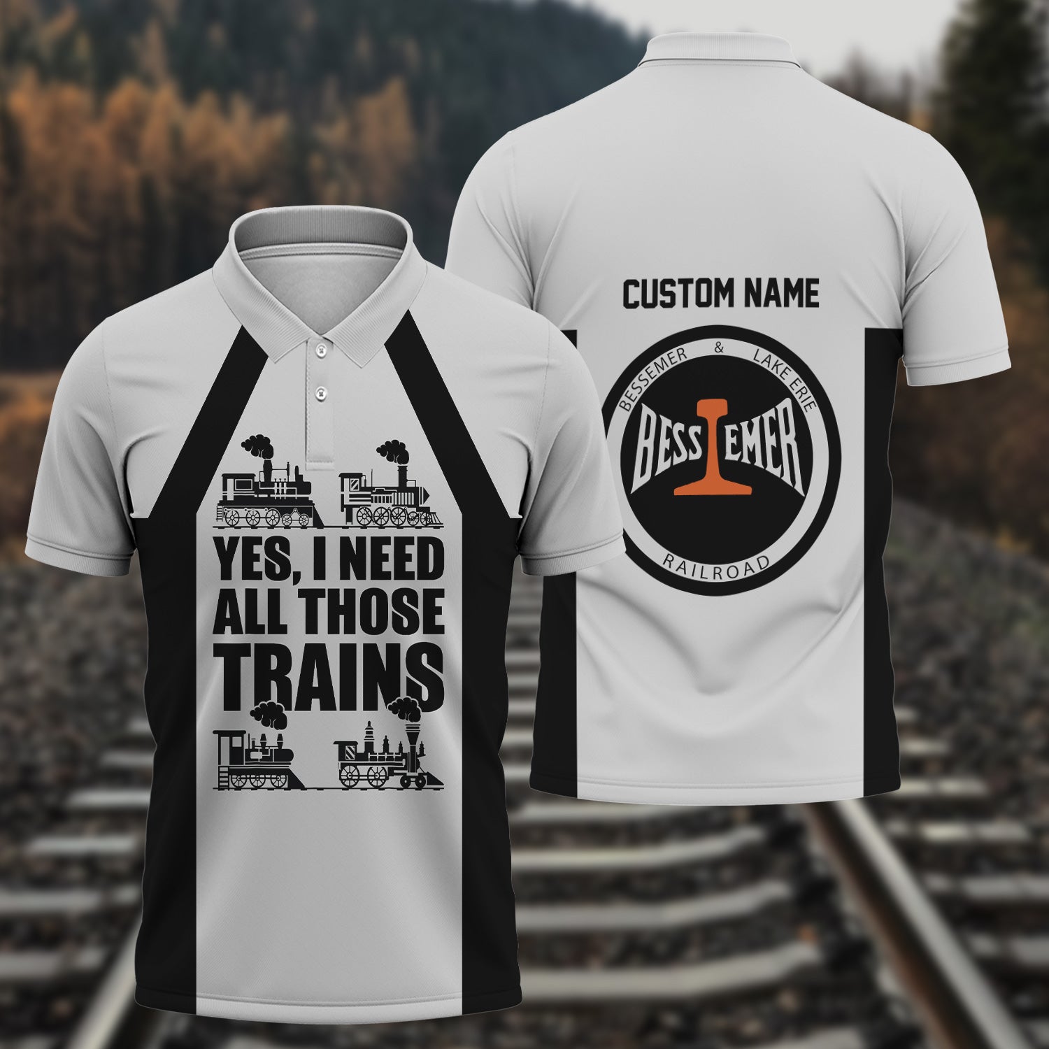 Railspirit Custom Name Bessemer And Lake Erie Railroad Polo Shirt Yes I Need All Those Train Printed Shirt
