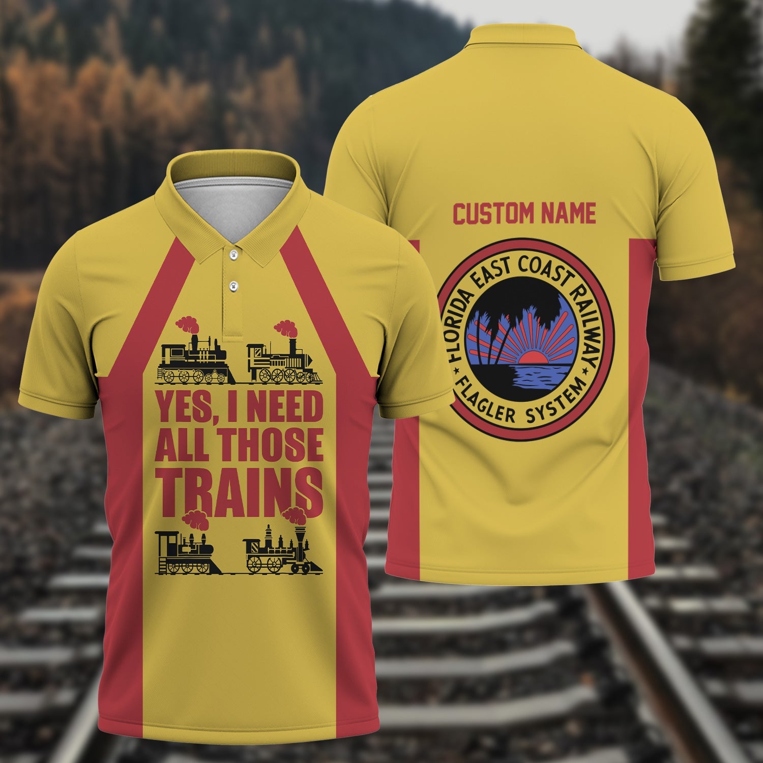 Railspirit Custom Name Florida East Coast Railway Polo Shirt Yes I Need All Those Train Printed Shirt
