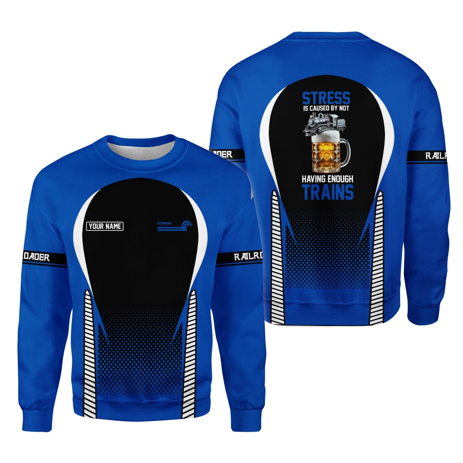 Railspirit Personalized Conrail Railroad Sweatshirt Stress Is Caused By Not Having Enough Trains Shirt All Over Print Shirt