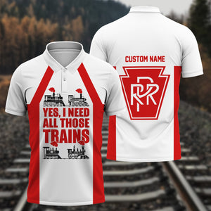 Railspirit Custom Name Pennsylvania Railroad Polo Shirt Yes I Need All Those Train Printed Shirt