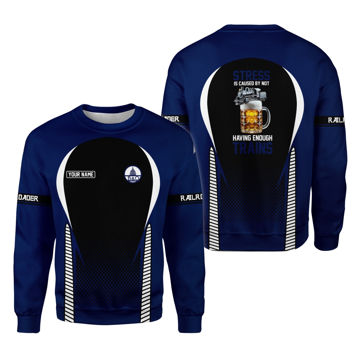 Railspirit Personalized Baltimore and Ohio Railroad Sweatshirt Stress Is Caused By Not Having Enough Trains B&O Shirt All Over Print Shirt