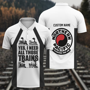 Railspirit Custom Name Northern Pacific Railway Polo Shirt Yes I Need All Those Train Printed Shirt