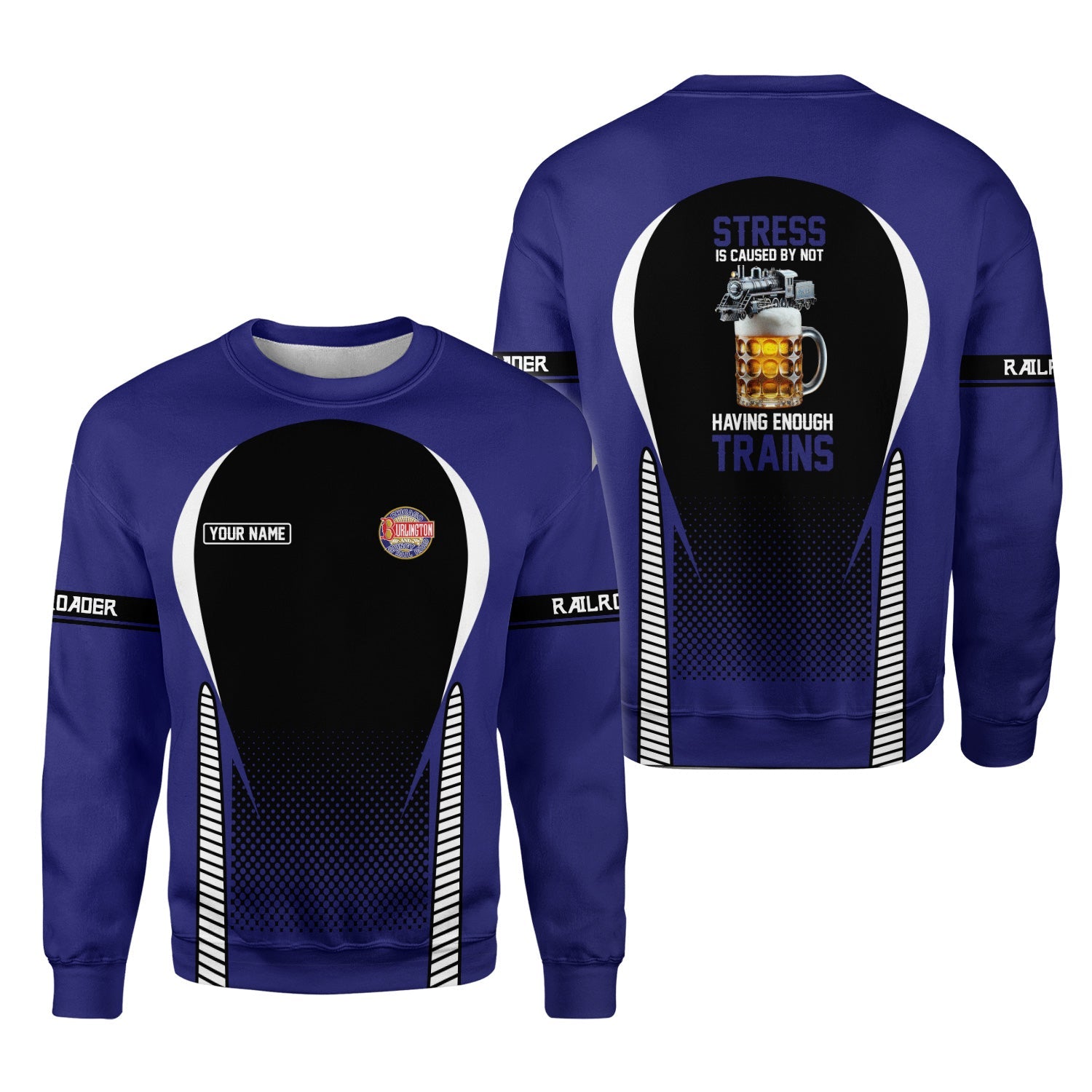 Railspirit Personalized Chicago, Burlington and Quincy Railroad Sweatshirt Stress Is Caused By Not Having Enough Trains Shirt All Over Print Shirt