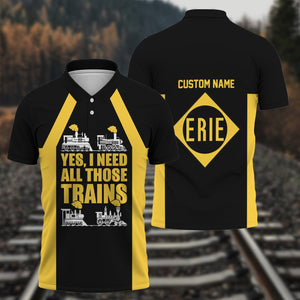 Railspirit Custom Name Erie Railroad Polo Shirt Yes I Need All Those Train Printed Shirt