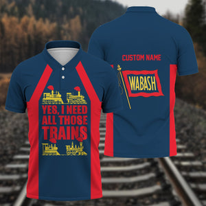 Railspirit Custom Name Wabash Railroad Polo Shirt Yes I Need All Those Train Printed Shirt