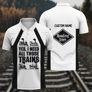 Railspirit Custom Name Reading Railroad Polo Shirt Yes I Need All Those Train Printed Shirt