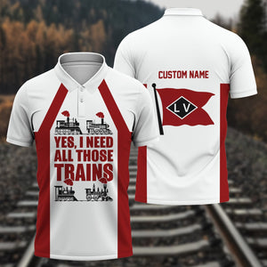 Railspirit Custom Name Lehigh Valley Railroad Polo Shirt Yes I Need All Those Train Printed Shirt