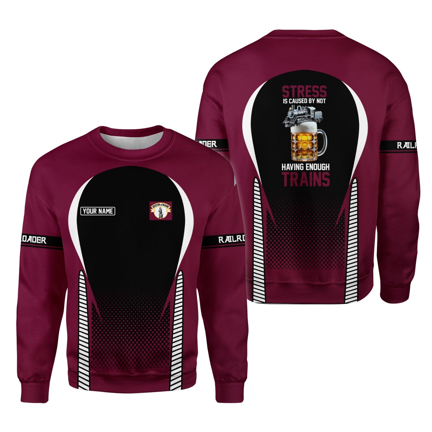 Railspirit Personalized Boston and Maine Railroad Sweatshirt Stress Is Caused By Not Having Enough Trains Shirt All Over Print Shirt