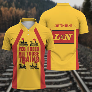 Railspirit Custom Name Louisville and Nashville Railroad Polo Shirt Yes I Need All Those Train L&N Printed Shirt