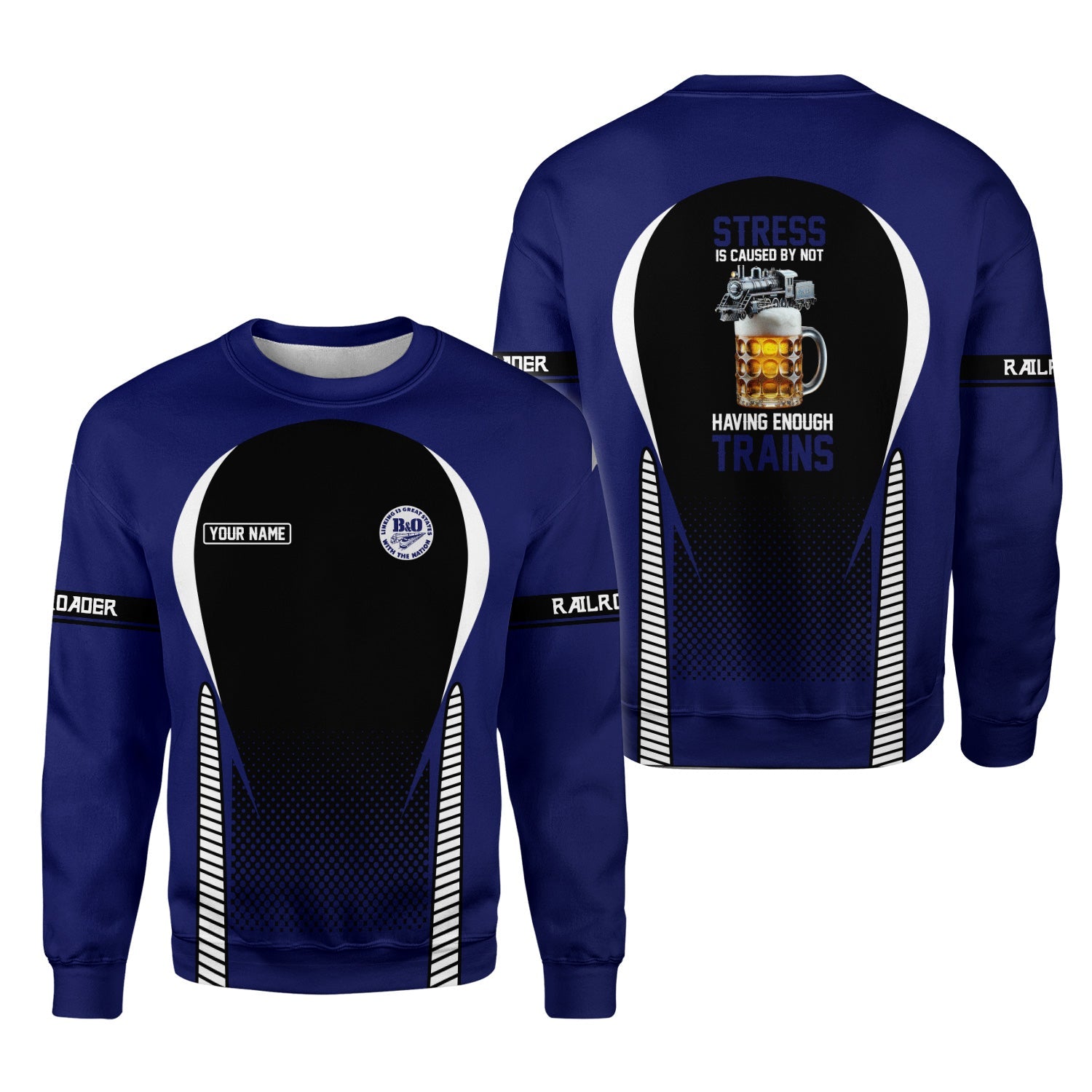 Railspirit Personalized B&O Great States Railroad Sweatshirt Stress Is Caused By Not Having Enough Trains Shirt All Over Print Shirt