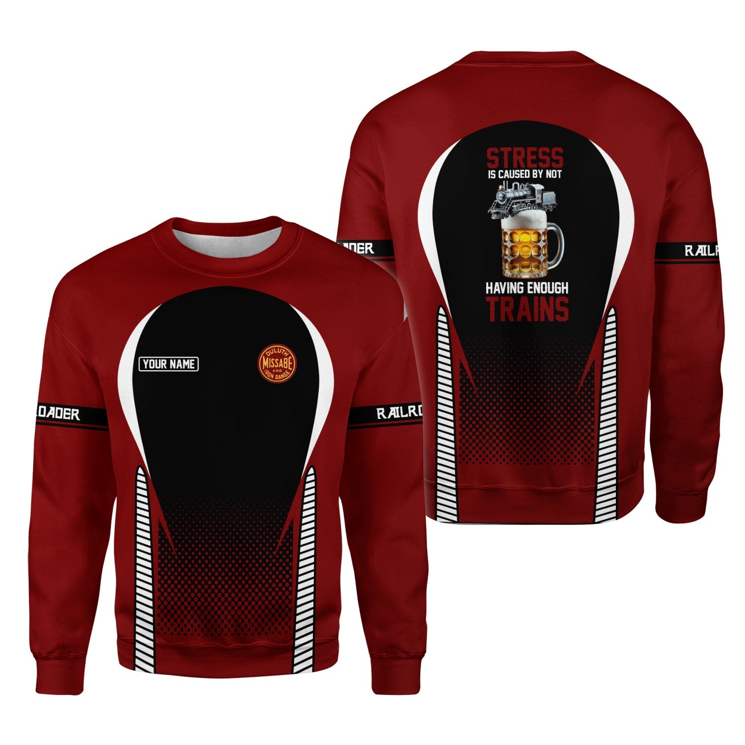 Railspirit Personalized Duluth, Missabe, & Iron Range Railroad Sweatshirt Stress Is Caused By Not Having Enough Trains Shirt All Over Print Shirt