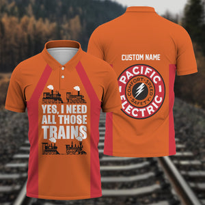 Railspirit Custom Name Pacific Electric Railroad Polo Shirt Yes I Need All Those Train Printed Shirt
