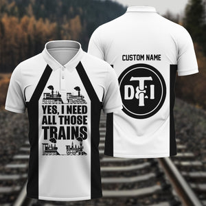Railspirit Custom Name Detroit Toledo And Ironton Railroad Polo Shirt Yes I Need All Those Train Printed Shirt