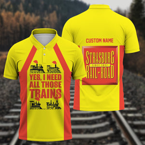Railspirit Custom Name Strasburg Railroad Polo Shirt Yes I Need All Those Train Printed Shirt