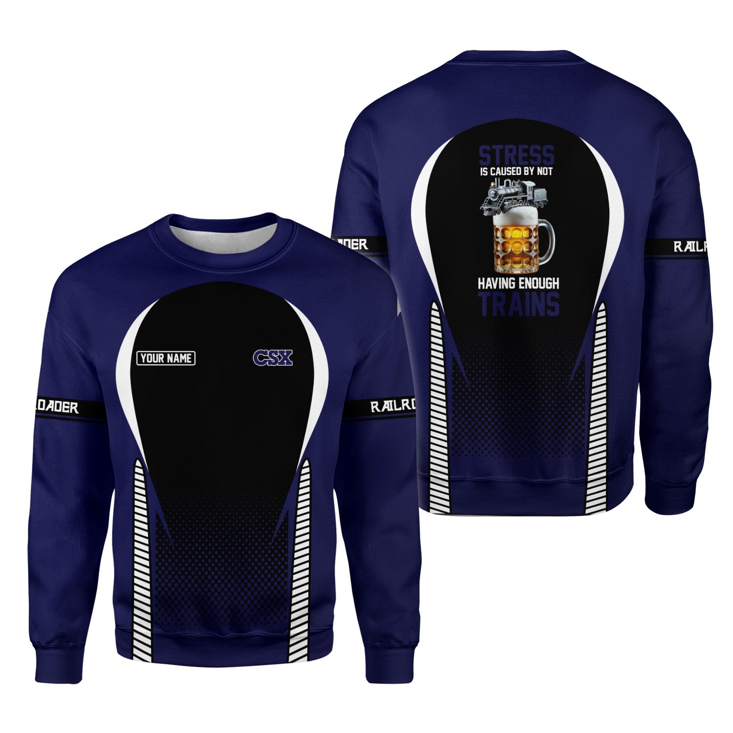 Railspirit Personalized CSX Transportation Railroad Sweatshirt Stress Is Caused By Not Having Enough Trains Shirt All Over Print Shirt