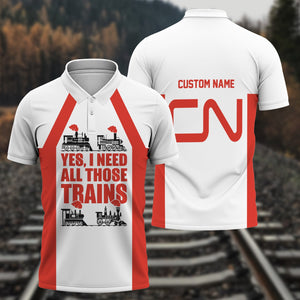 Railspirit Custom Name Canadian National Railroad Polo Shirt Yes I Need All Those Train Printed Shirt