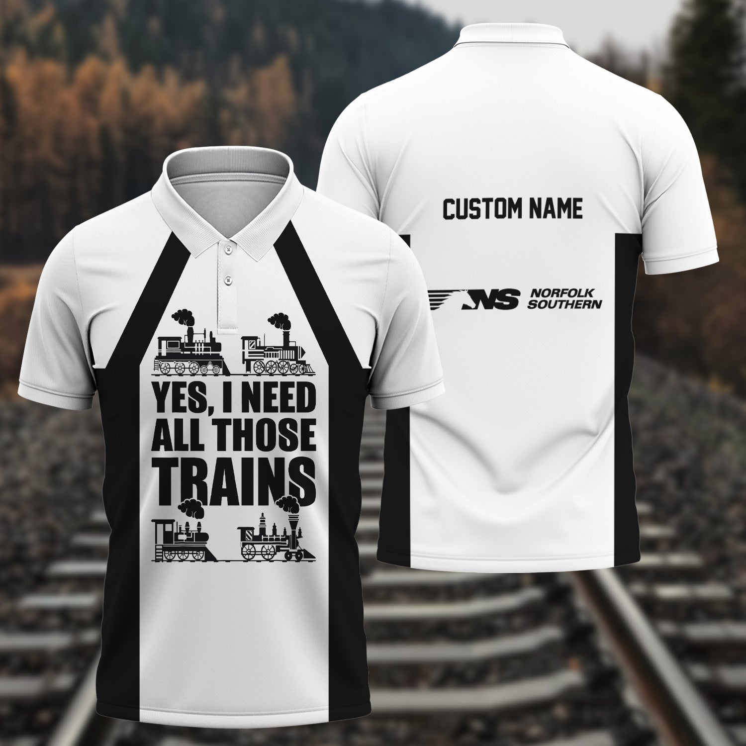 Railspirit Custom Name Norfolk Southern Railway Polo Shirt Yes I Need All Those Train Printed Shirt