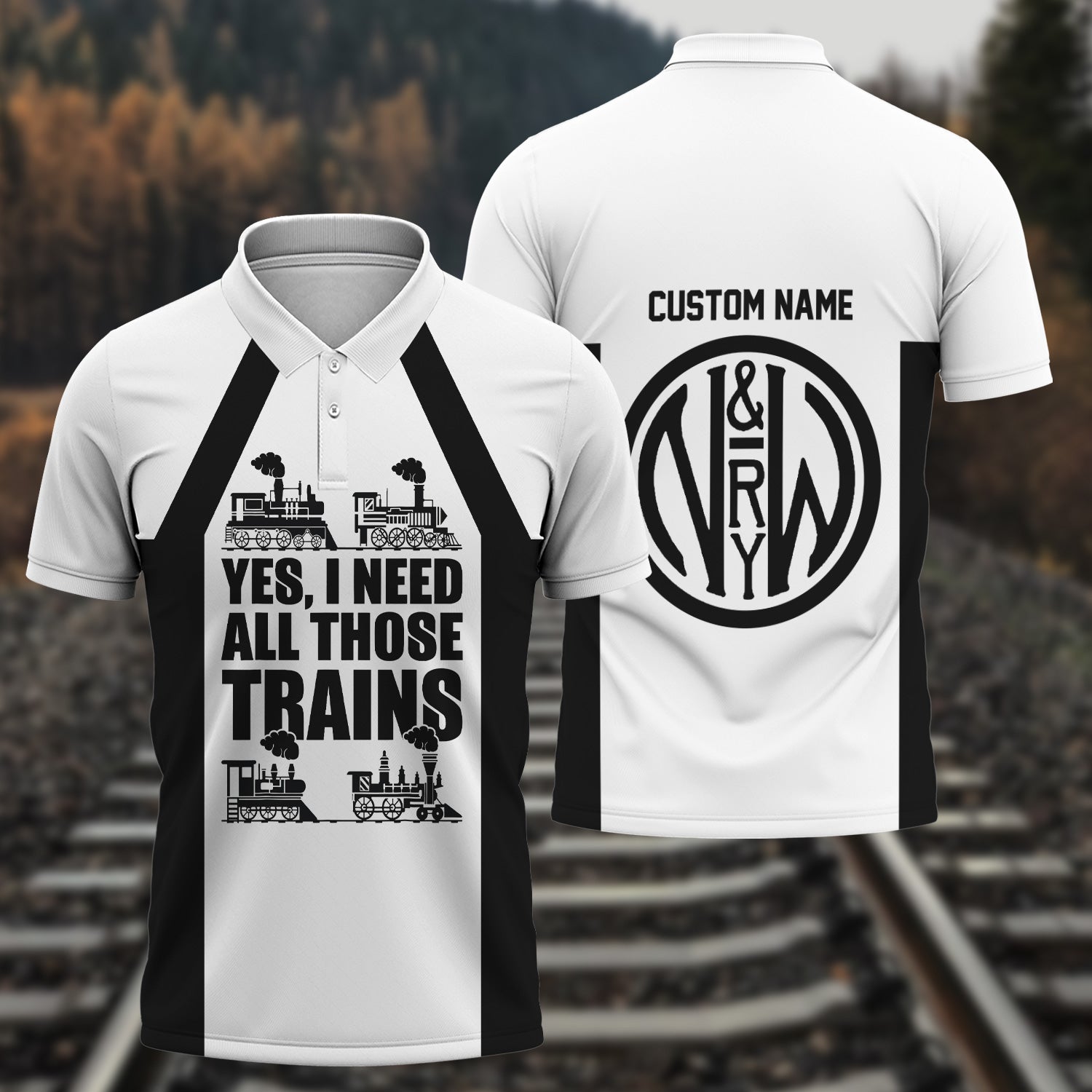 Railspirit Custom Name Norfolk and Western Railway Polo Shirt Yes I Need All Those Train N&W Printed Shirt