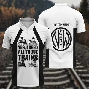 Railspirit Custom Name Norfolk and Western Railway Polo Shirt Yes I Need All Those Train N&W Printed Shirt