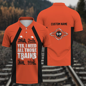 Railspirit Custom Name Texas and Pacific Railway Polo Shirt Yes I Need All Those Train Printed Shirt