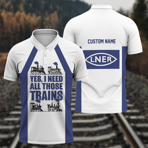 Railspirit Custom Name London and North Eastern Railway Polo Shirt Yes I Need All Those Train Printed Shirt