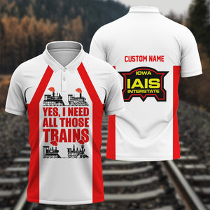 Railspirit Custom Name Iowa Interstate Railroad Polo Shirt Yes I Need All Those Train IAIS Printed Shirt