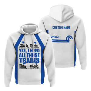 Railspirit Custom Name Conrail Railroad Hoodie Yes I Need All Those Train Printed Zip Hoodie