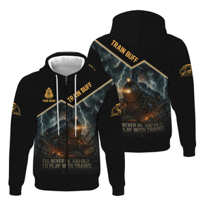 Railspirit Personalized Train Buff Hoodie I'll Never Too Old To Play With Trains Zip Up Hoodie For Train Lovers
