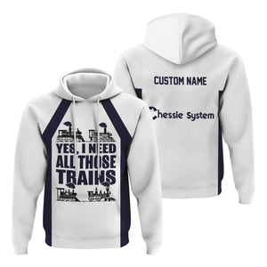 Railspirit Custom Name Chessie System Railroad Hoodie Yes I Need All Those Train Printed Zip Hoodie