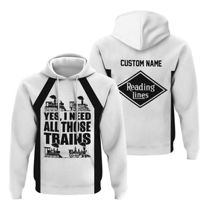 Railspirit Custom Name Reading Railroad Hoodie Yes I Need All Those Train Printed Zip Hoodie