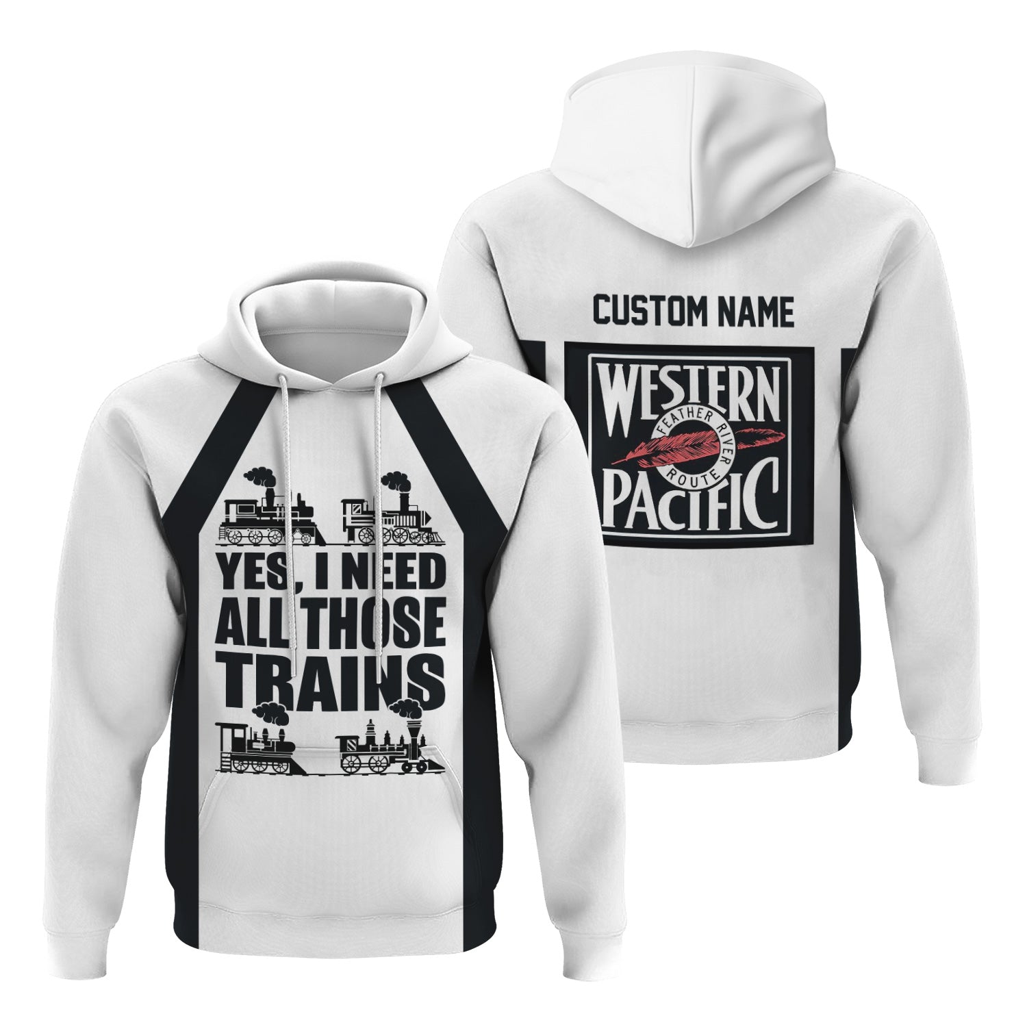 Railspirit Custom Name Western Pacific Railroad Hoodie Yes I Need All Those Train Printed Zip Hoodie