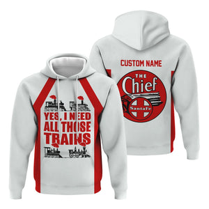 Railspirit Custom Name The Chief Santa Fe Railroad Hoodie Yes I Need All Those Train Printed Zip Hoodie