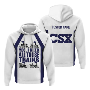 Railspirit Custom Name CSX Transportation Railroad Hoodie Yes I Need All Those Train Printed Zip Hoodie