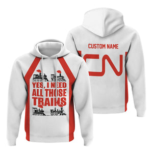 Railspirit Custom Name Canadian National Railroad Hoodie Yes I Need All Those Train Printed Zip Hoodie