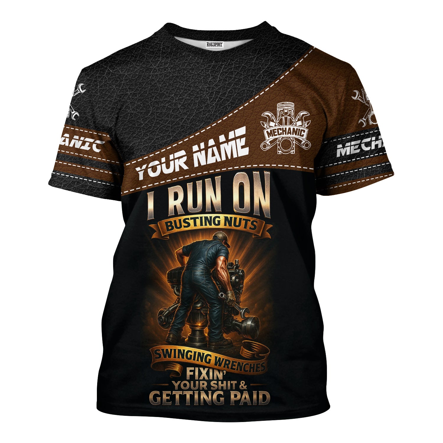 Personalized Mechanic Shirt, I Run On Busting Nuts Swinging Wrenches Fixing Yours And Getting Paid, Leather Printed Design, Gift For Men