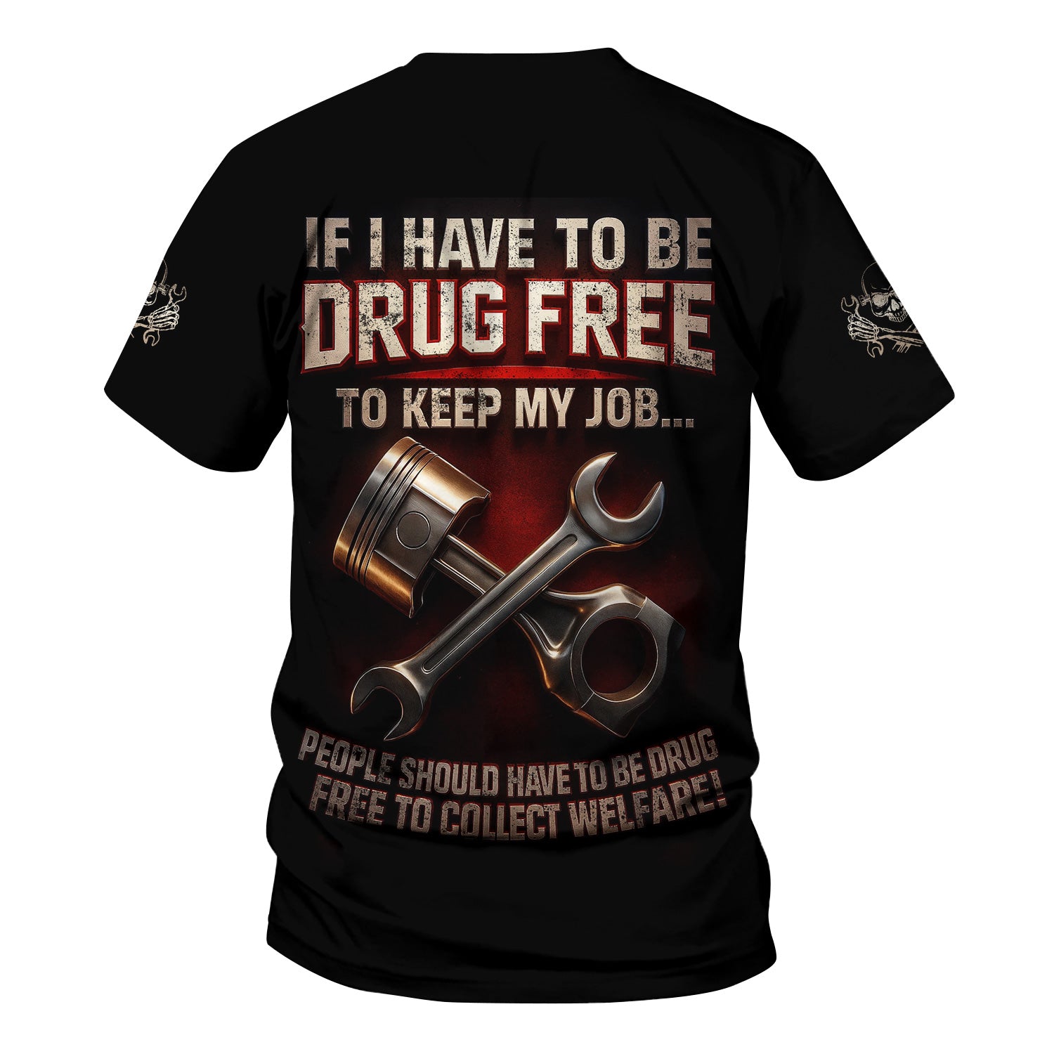 Personalized T-Shirt If I Have To Be Drug Free To Keep My Job People Should Have To Be Drug Free Shirt For Mechanics