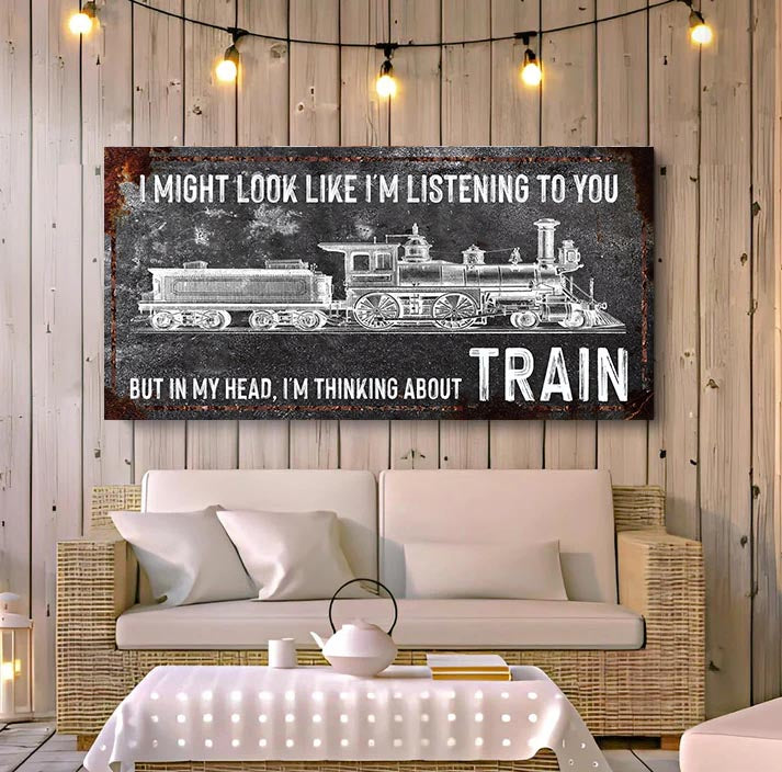 Railspirit Vintage Canvas I Might Look Like I'm Listening to You But in My Head I'm Thinking about Train Rusty Home Decor for Train Lovers
