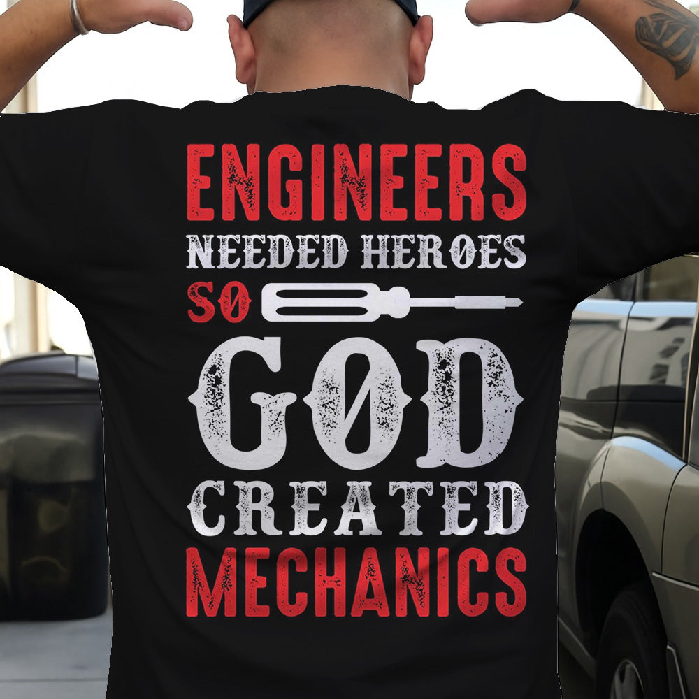 Retro Mechanic T Shirt Engineers Needs Heroes So God Created Mechanics Printed Shirt