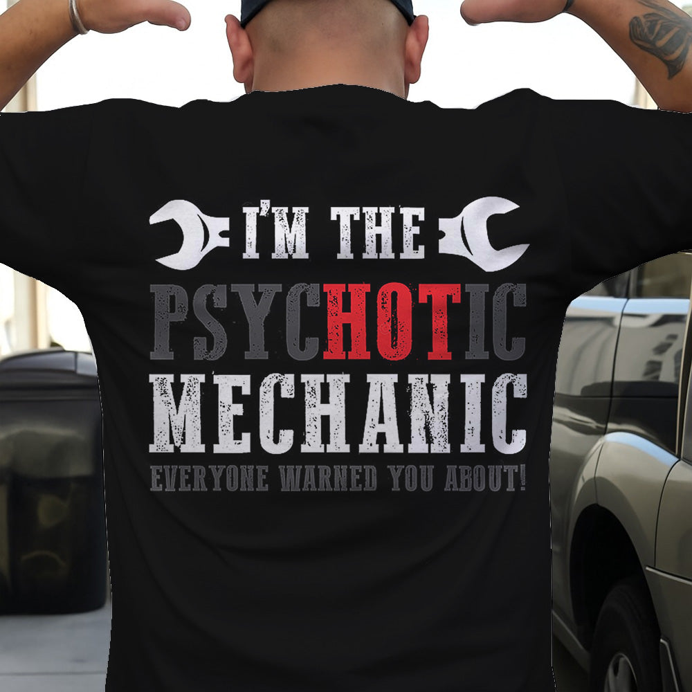 Retro Mechanic T Shirt I'm The Psychotic Mechanic Printed Shirt