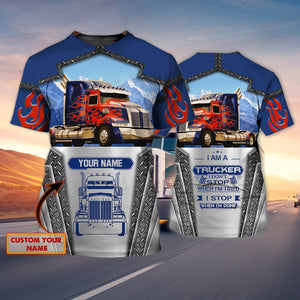 Custom 3D Trucker Shirt, I Stop When I'm Done Trucking Shirts For Men, Shirt Gift For Trucker