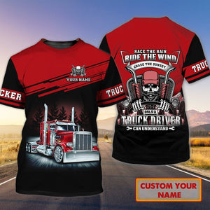 Custom Funny Trucker Shirt, Only Truck Driver Can Understand 3D Tee Shirt Best Trucker Gift